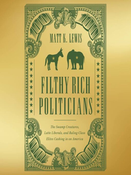 Title details for Filthy Rich Politicians by Matt Lewis - Available